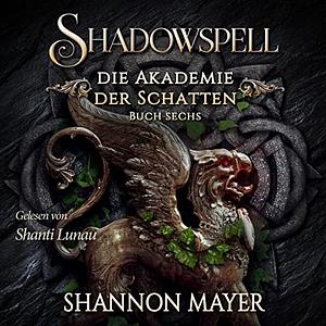 Shadowspell Die Akademie der Schatten by Shannon Mayer