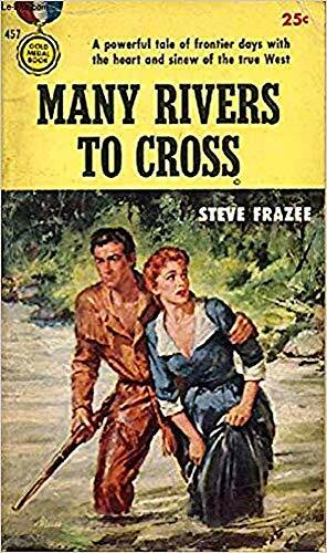 Many Rivers to Cross by Steve Frazee