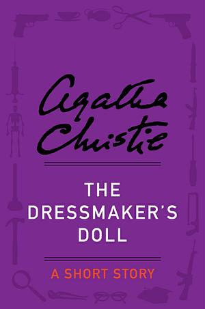 The Dressmaker's Doll - an Agatha Christie Short Story by Agatha Christie