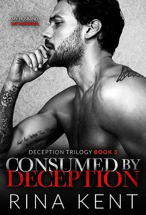 Consumed by Deception by Rina Kent