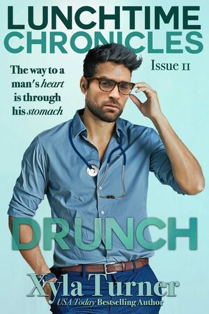 Lunchtime Chronicles: Drunch by Xyla Turner
