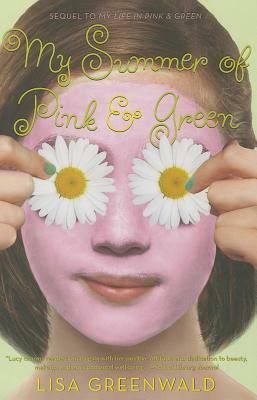 My Summer of Pink & Green: Pink & Green Book Two by Lisa Greenwald