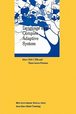 Language as a Complex Adaptive System by Nick C. Ellis, Diane Larsen-Freeman