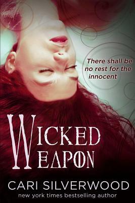 Wicked Weapon by Cari Silverwood