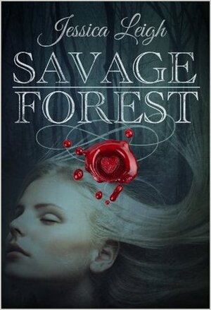 Savage Forest by Jessica Leigh