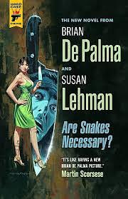 Are Snakes Necessary? by Susan Lehman, Brian de Palma