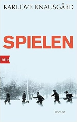Spielen by Paul Berf, Karl Ove Knausgård