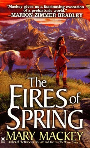 The Fires of Spring by Mary Mackey