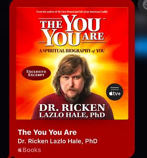 The You You Are by Dr. Ricken Lazlo Hale, PhD