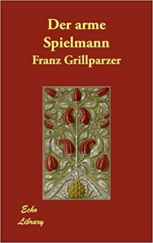 The Poor Fiddler by Franz Grillparzer