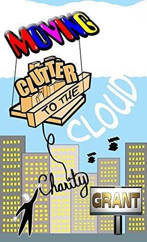 Moving Clutter to the Cloud by Jaime Villarreal, Charity Grant