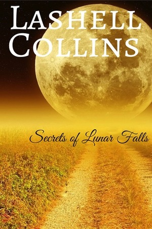 Secrets of Lunar Falls by Lashell Collins