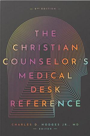 The Christian Counselor's Medical Desk Reference, 2nd Edition: 2nd Edition by Jr., Charles Hodges