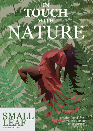 In Touch with Nature: A Collection of Short Stories by the Undiscovered by Candice Daphne