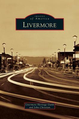 Livermore by John Christian, Livermore Heritage Guild