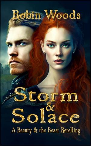 Storm & Solace: A Beauty and the Beast Retelling by Robin Woods