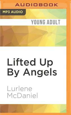 Lifted Up by Angels by Lurlene McDaniel