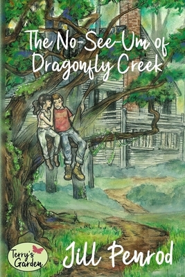 The No-See-Um of Dragonfly Creek by Jill Penrod