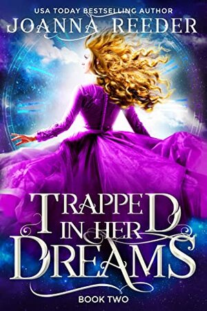 Trapped In Her Dreams by Joanna Reeder