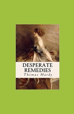 Desperate Remedies illustrated by Thomas Hardy