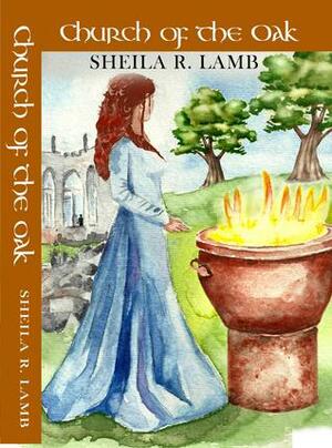Church of the Oak (The Brigid Series, #3) by Sheila R. Lamb