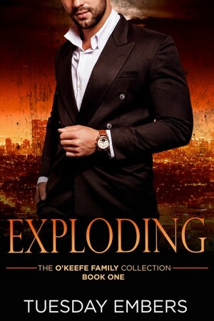 Exploding: A Mafia Romance by Tuesday Embers, Mary E. Twomey