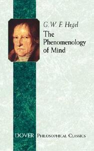 The Phenomenology of Mind by G. W. F. Hegel