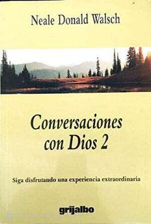 Conversaciones Dios 2-rustica/conversations With God 2 by Neale Donald Walsch