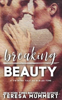 Breaking Beauty by Teresa Mummert