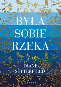 Była sobie rzeka by Diane Setterfield