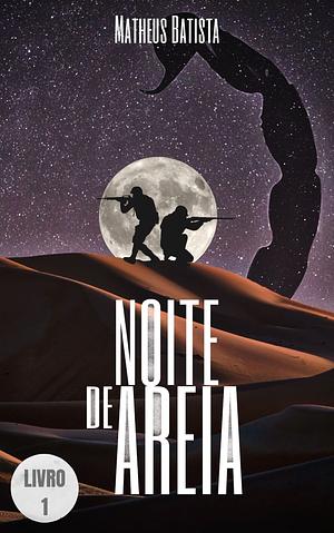 NOITE DE AREIA by Matheus Batista