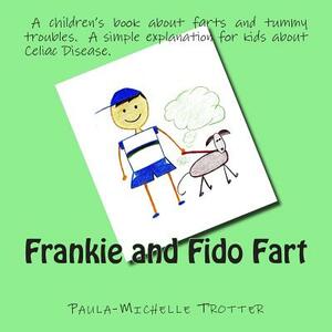 Frankie and Fido Fart by Paula-Michelle Trotter