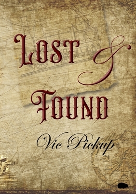 Lost and Found by Vic Pickup