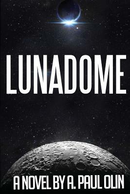 LunaDome by A. Paul Olin, J. L. Williams