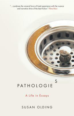Pathologies: A Life in Essays by Susan Olding