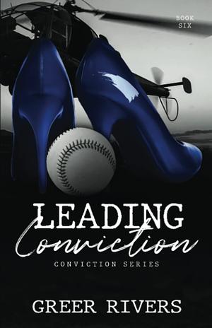 Leading Conviction by Greer Rivers