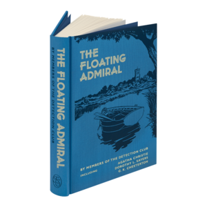 The Floating Admiral by John Rhode, Clemence Dane, Dorothy L. Sayers, David Timson, Anthony Berkeley, Agatha Christie, The Detection Club, Simon Brett, Ronald Knox, G. D. H. Cole, G.K. Chesterton, Henry Wade, Edgar Jepson, Milward Kennedy, Margaret Cole, Victor L. Whitechurch, Freeman Wills Crofts