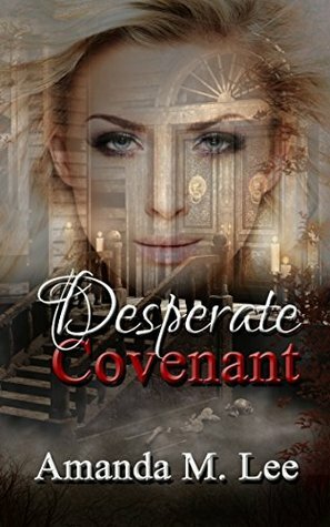 Desperate Covenant by Amanda M. Lee