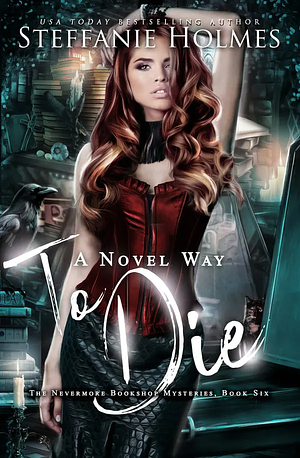 A Novel Way to Die by Steffanie Holmes