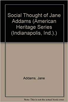 Social Thought of Jane Addams by Jane Addams, Christopher Lasch