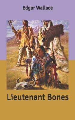 Lieutenant Bones by Edgar Wallace