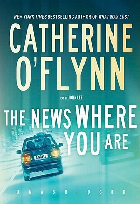 The News Where You Are by Catherine O'Flynn