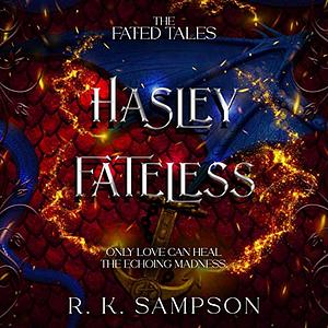 Hasley Fateless by R.K. Sampson