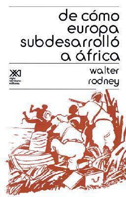 de Como Europa Subdesarrollo a Africa by Walter Rodney