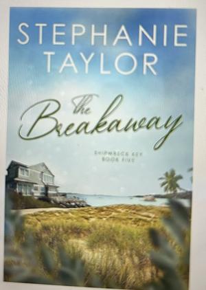 The Breakaway by Stephanie Taylor, Stephanie Taylor