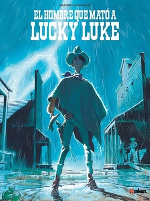 El hombre que mató a Lucky Luke by Matthieu Bonhomme
