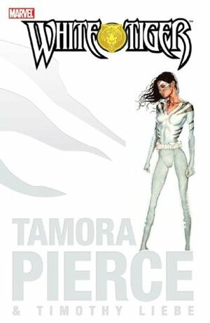 White Tiger: A Hero's Compulsion by Tamora Pierce, Timothy Liebe