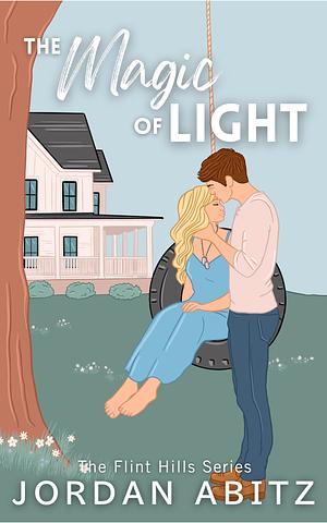 The Magic of Light: A Small Town Romance by Jordan Abitz