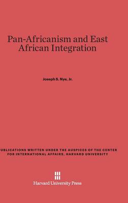 Pan-Africanism and East African Integration by Joseph S. Nye