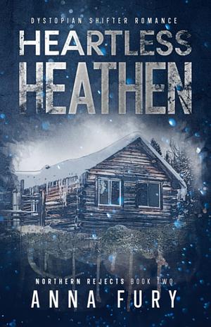 Heartless Heathen by Anna Fury